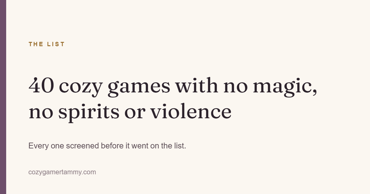 40 cozy games with no magic, no spirits or violence